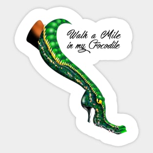 Walk A Mile In My Crocodile Sticker